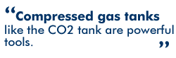 Compressed Gas Tanks Like the CO2 Tank Are Powerful Tools.