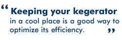 Keeping your kegerator in a cool place is a good way to optimize efficiency.